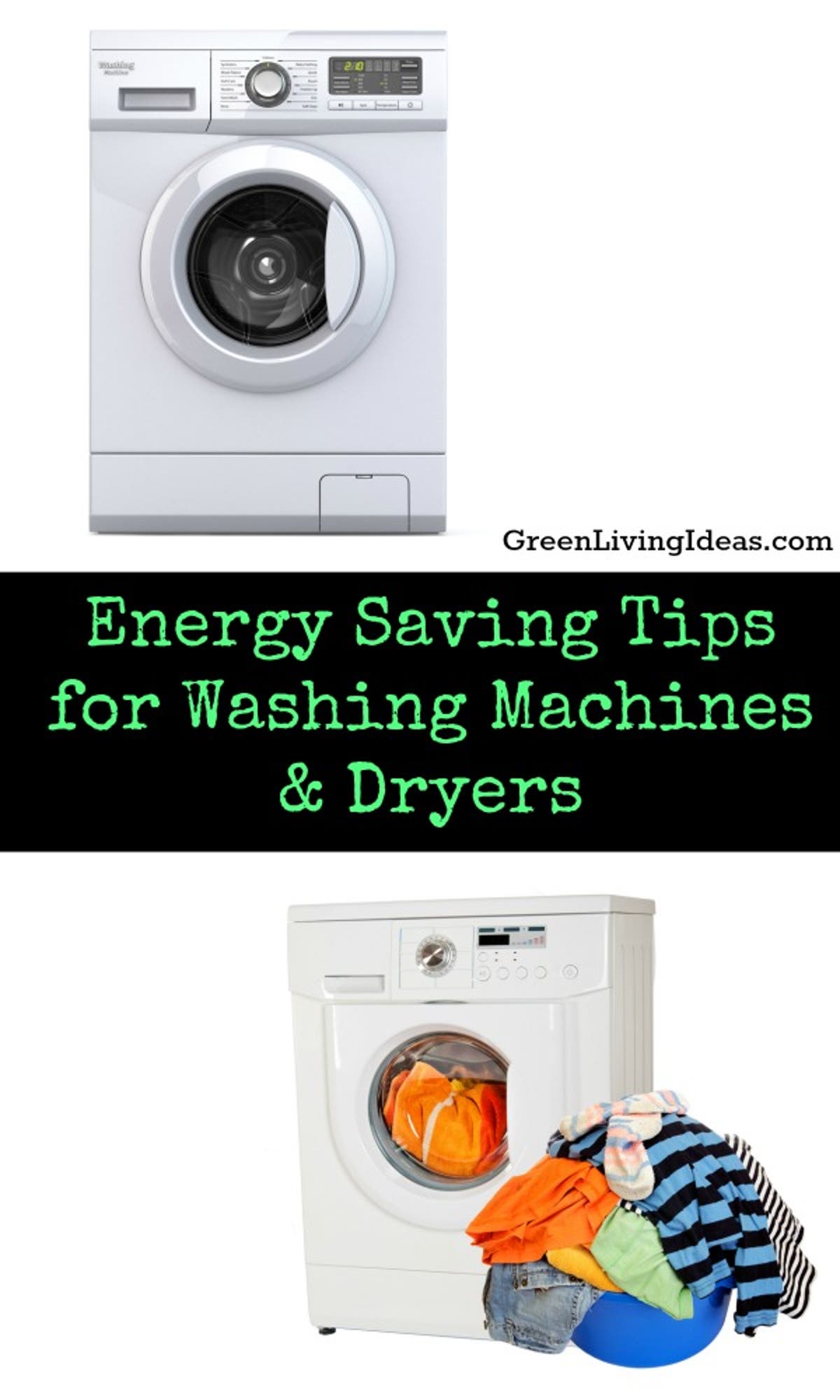 https://live.mrf.io/statics/i/ps/i0.wp.com/greenlivingideas.com/wp-content/uploads/2015/07/Energy-Saving-Tips-for-Washing-Machines-Dryers.jpg?fit=600%2C1000&ssl=1&width=1200&enable=upscale