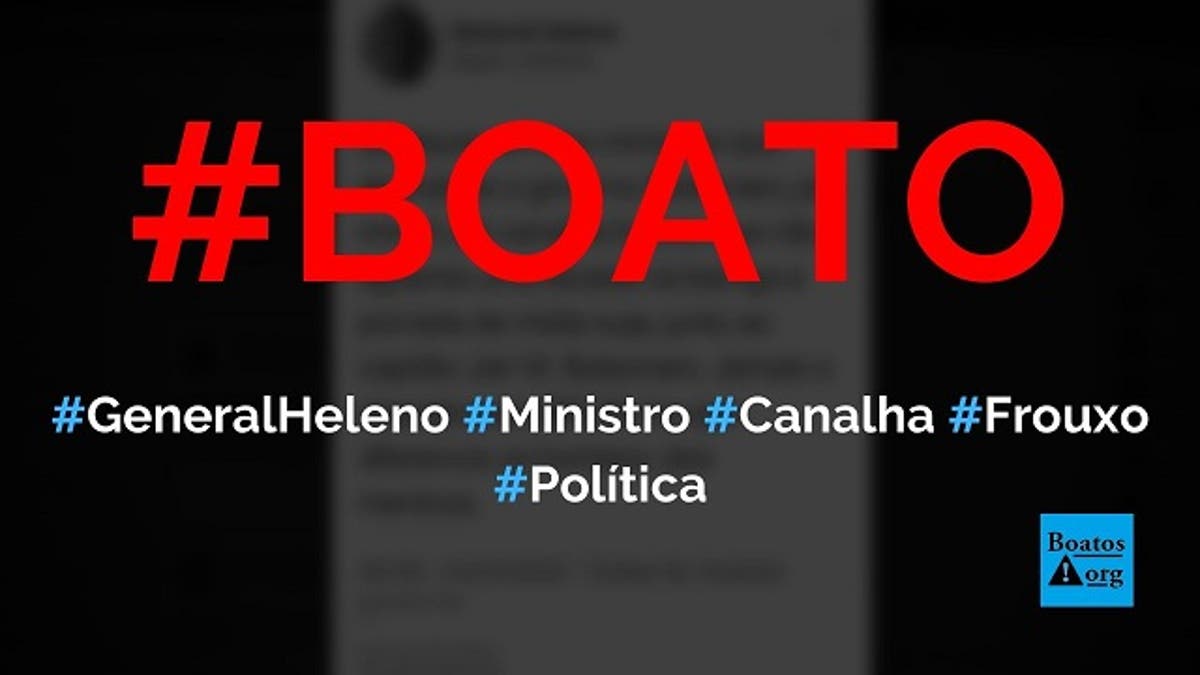 General Heleno Diz Que Ministro Que Abandona O Governo Bolsonaro E Um Canalha Frouxo Boato