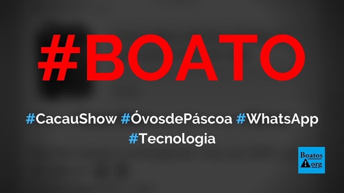 Cacau Show Esta Dando Ovos De Pascoa Para Quem Ficar Em Casa E Compartilhar Link No Whatsapp Boato