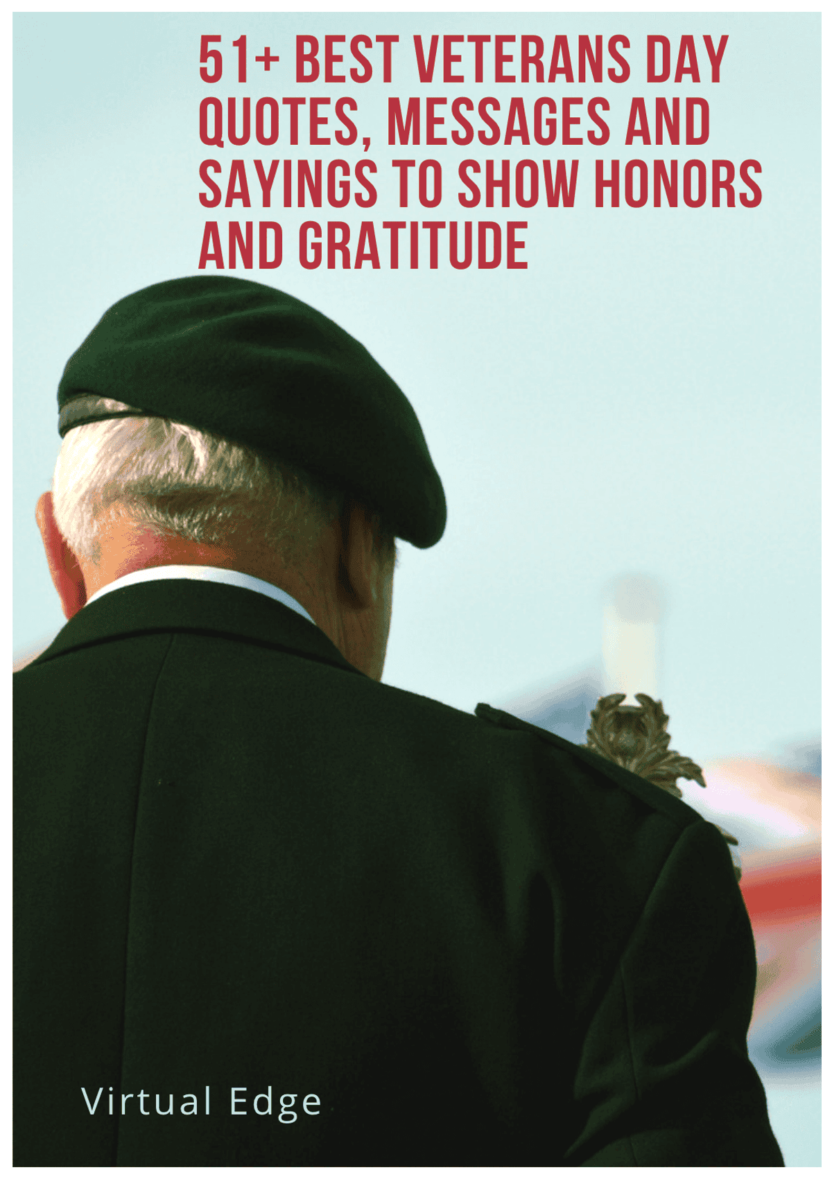 51 Best Veterans Day Quotes Messages And Sayings To Show Honors And Gratitude Virtual Edge